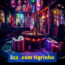 3ss .com tigrinho